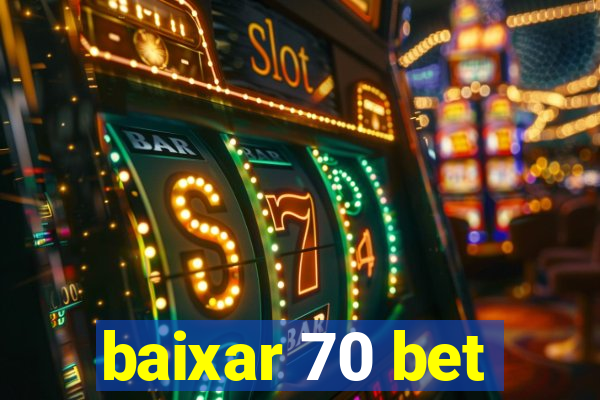 baixar 70 bet